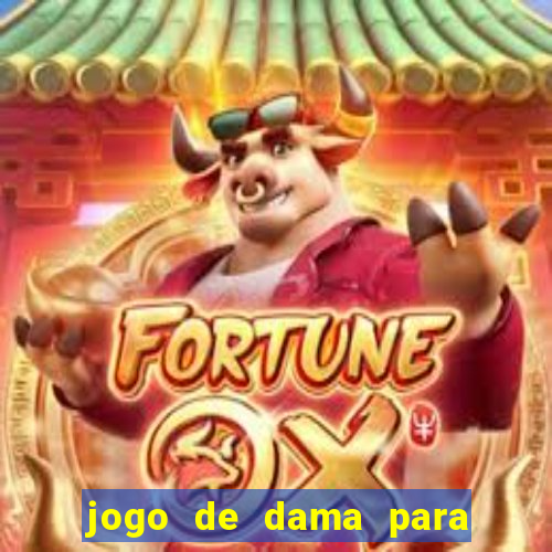 jogo de dama para ganhar dinheiro